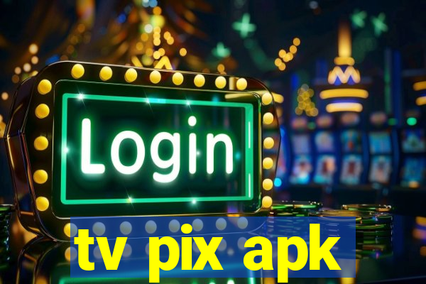 tv pix apk